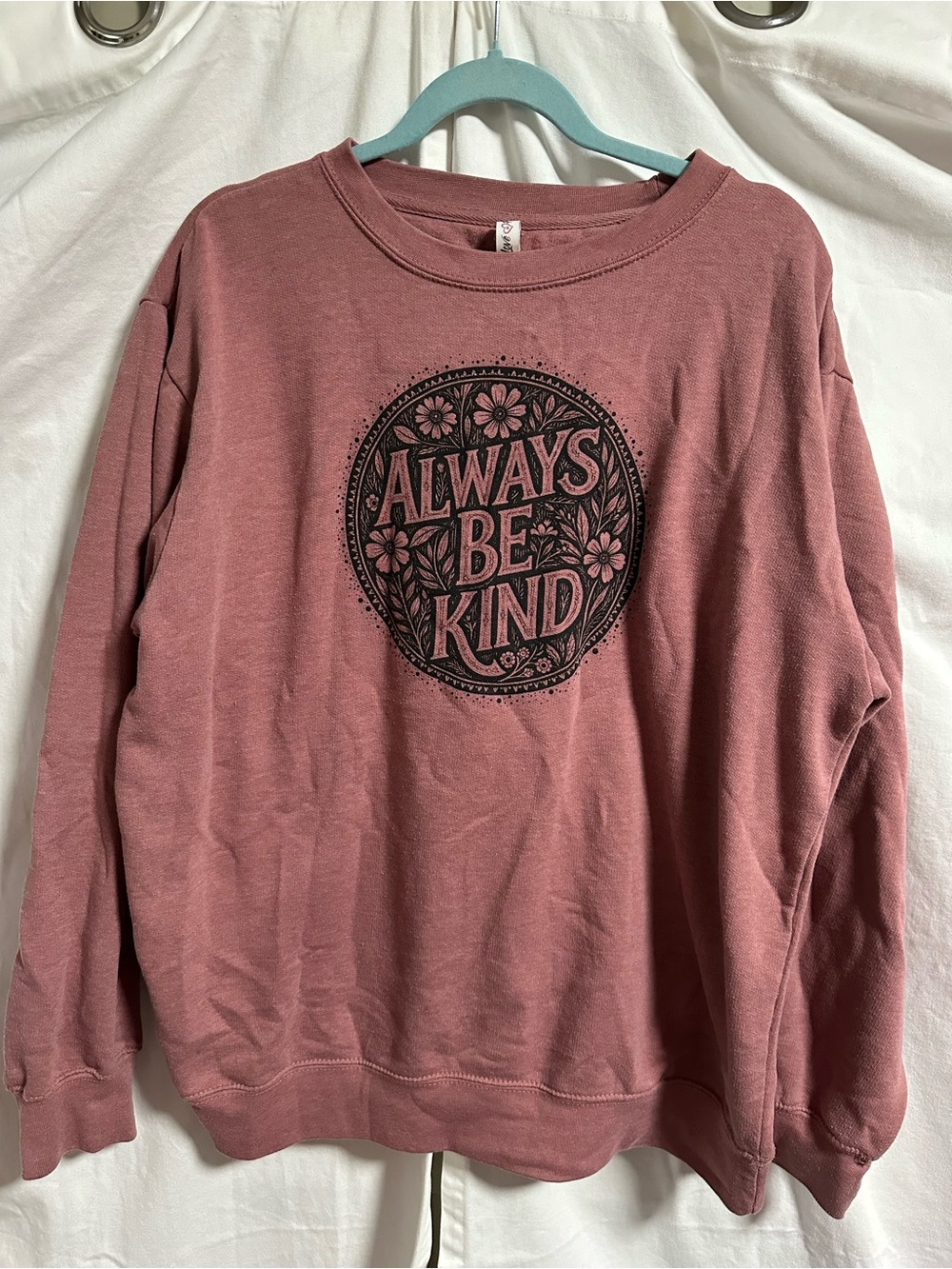 Love In Faith Always Be Kind Dusty Rose Crewneck Sweatshirt